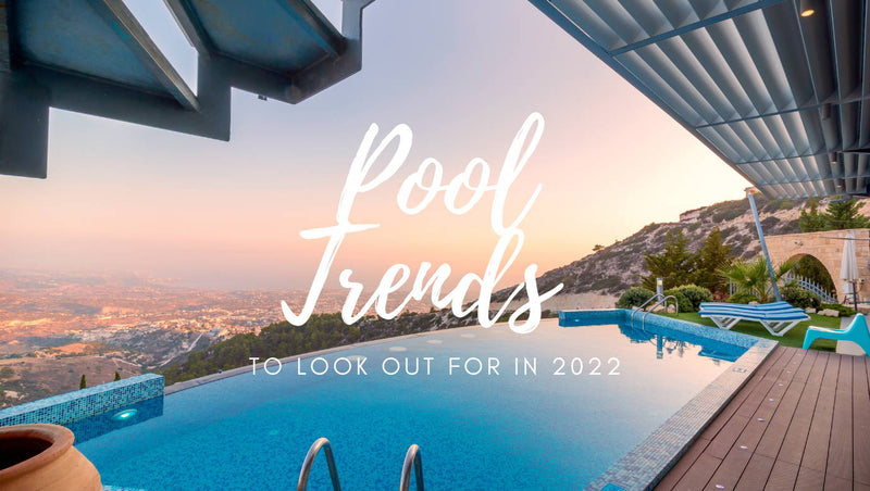 Australian Swimming Pool Trends to look out for this 2022 - Mr Pool Man