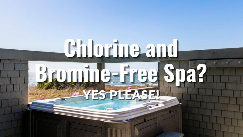 Chlorine and Bromine Free Spa? Yes Please! - Mr Pool Man