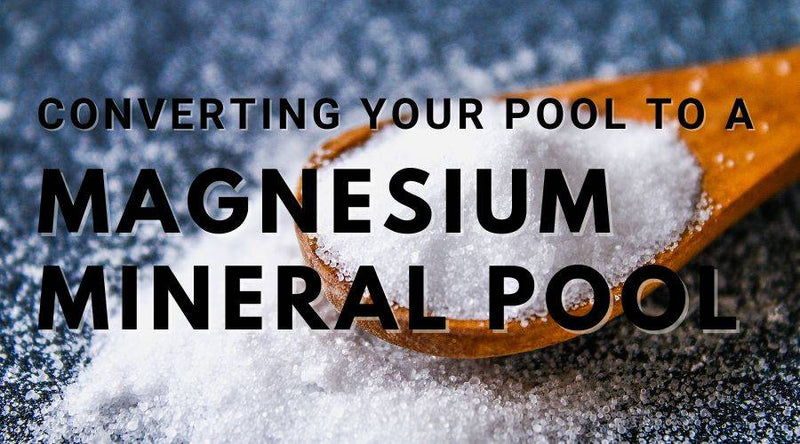 Converting your Existing Pool to a Magnesium Mineral Pool - Mr Pool Man