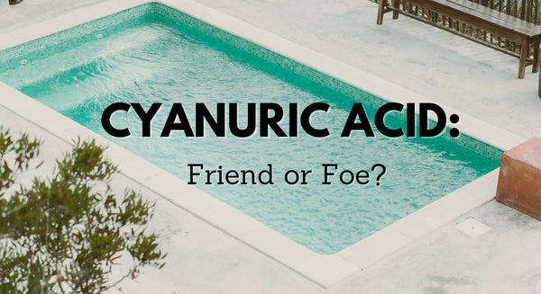 Cyanuric Acid For The Pool - Is Stabiliser a Friend or Foe? - Mr Pool Man