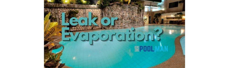 Does my pool have a leak, or is it just evaporation? - Mr Pool Man