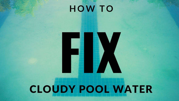 How To Fix Cloudy Pool Water - Mr Pool Man