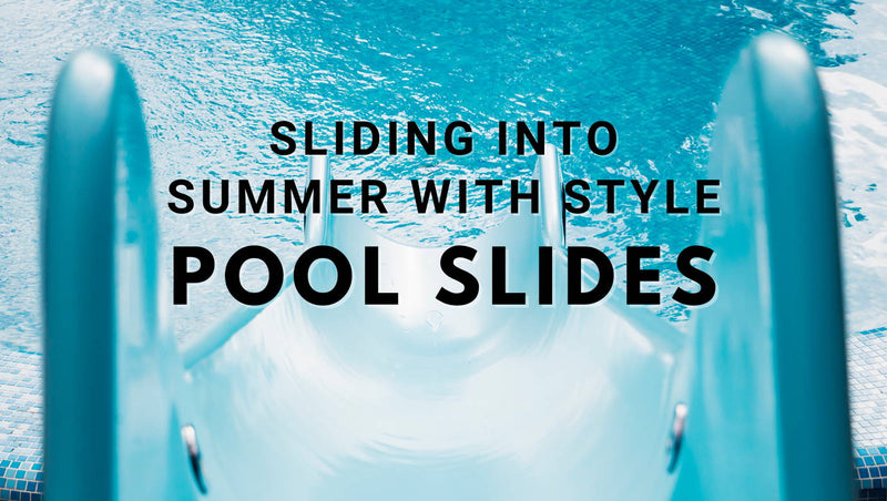 Pool Slides: Sliding into Summer with Style - Mr Pool Man