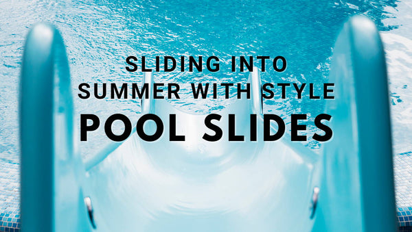 Pool Slides: Sliding into Summer with Style - Mr Pool Man