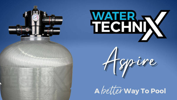 Product Spotlight: Water TechniX Media Filter Aspire - Mr Pool Man