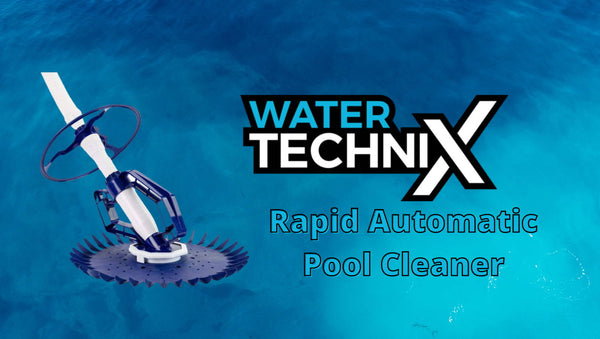 Product Spotlight: Water TechniX Rapid Automatic Pool Cleaner - Mr Pool Man