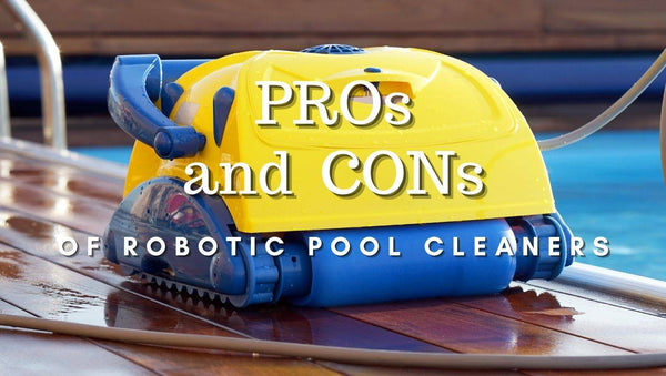 Pros and Cons of a Robotic Pool Cleaner - Mr Pool Man