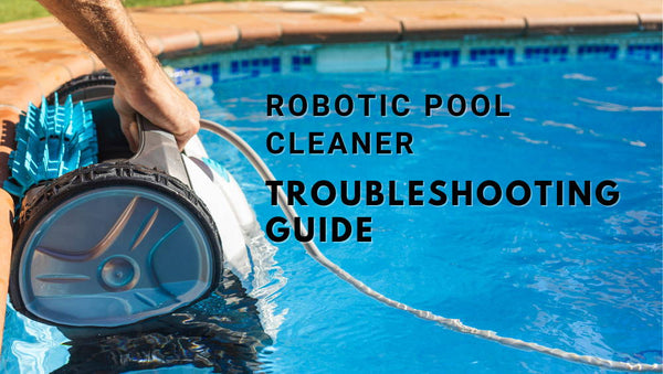 Robot Pool Cleaner Troubleshooting Guide: Quick Fixes for Common Issues - Mr Pool Man