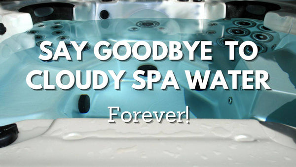 Say goodbye to cloudy spa water forever - Mr Pool Man