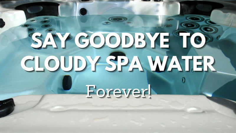 Say goodbye to cloudy spa water forever - Mr Pool Man