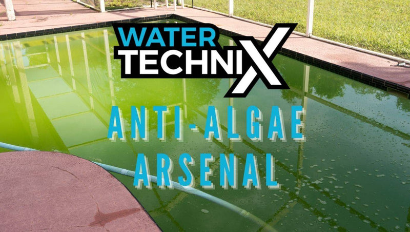 The Water TechniX Anti-Algae Arsenal - Mr Pool Man