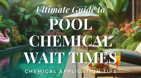Ultimate Guide to Pool Chemical Wait Times: Safe Swimming & Chemical Application Tips - Mr Pool Man
