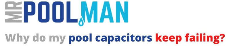 Why do my pump capacitors keep failing?