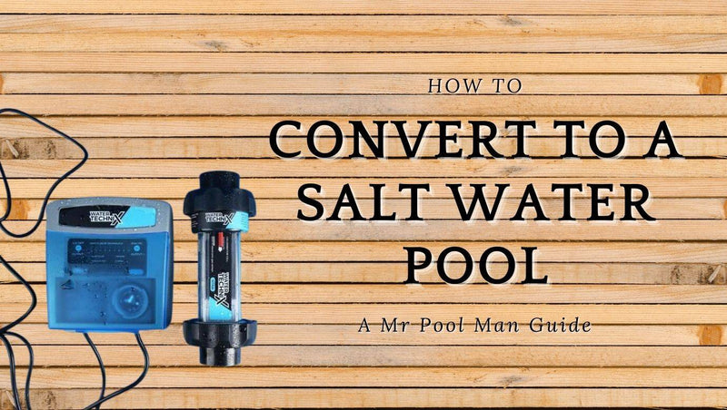 How to Convert your pool into a Salt Water Pool