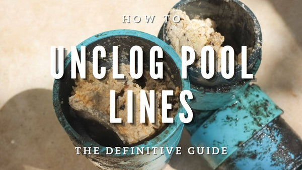 How to unclog your pool lines