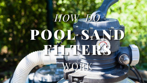 How do pool sand filters work?
