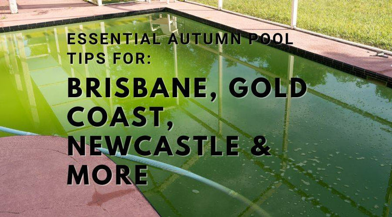 Autumn Pool Care in Australia: Essential Tips for Brisbane, Gold Coast, Newcastle & More