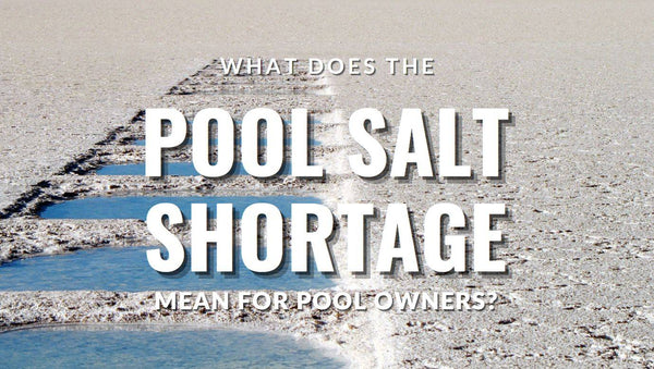 What does the Salt Shortage Mean for Australian Pool Owners?