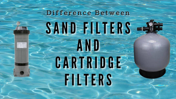 What is the difference between sand filters and cartridge filters?