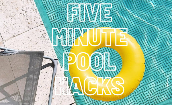 Five-Minute Pool Hacks that will MAKE Your Summer