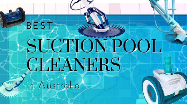 (Updated for 2025) The Best Suction Pool Cleaners for Australia - Mr Pool Man