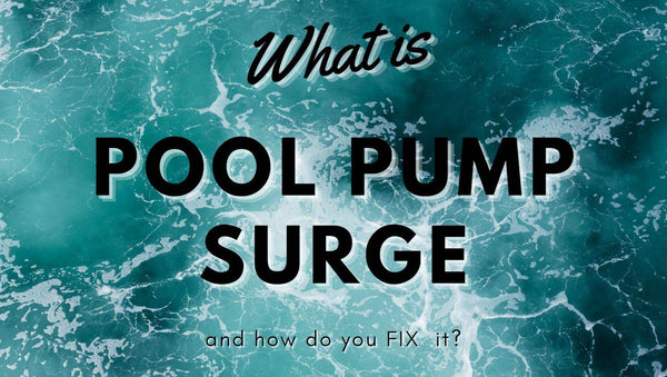 What is pool pump surge and how do you fix it? - Mr Pool Man